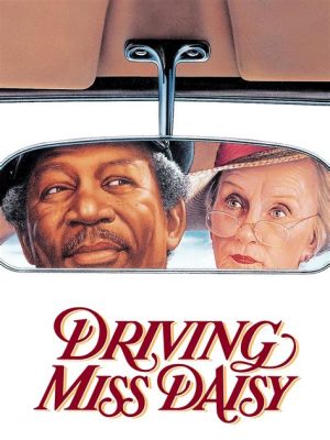  Driving Miss Daisy -  A Touching Story of Unlikely Friendship and Social Commentary on 1950s America!