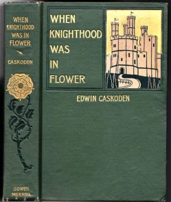 When Knighthood Was In Flower, A Tale of Unrequited Love and Medieval Intrigue!